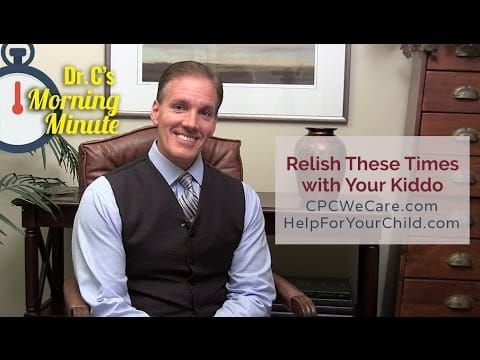 Relish These Times With your Kiddo - Dr. C's Morning Minute 149